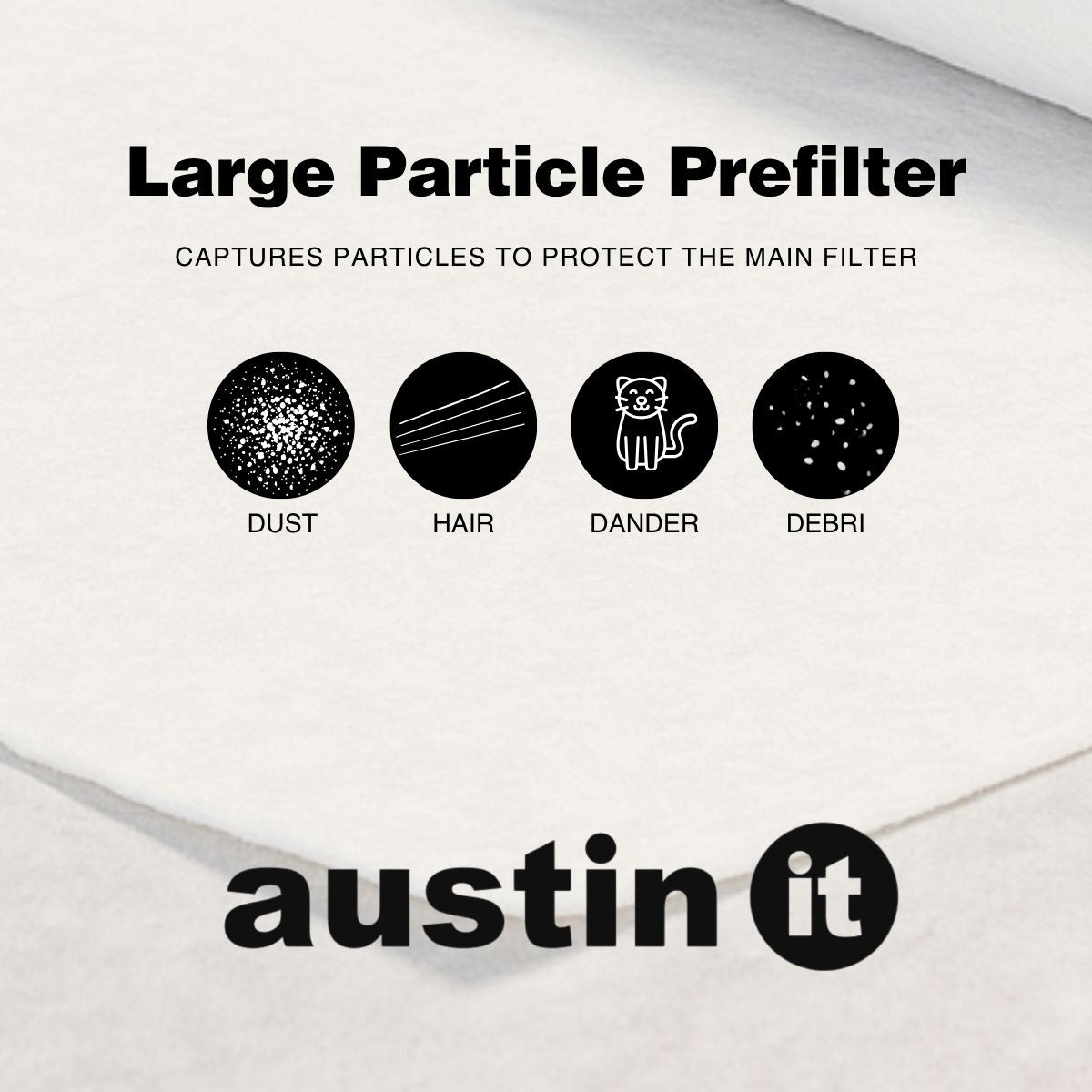 Advertisement for Austin It large particle prefilter with icons and text on a white background