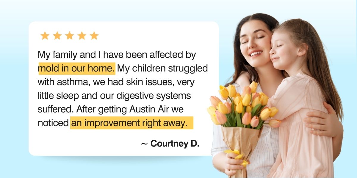 Woman and child holding flowers with a text overlay about mold issues and Austin Air improvement.