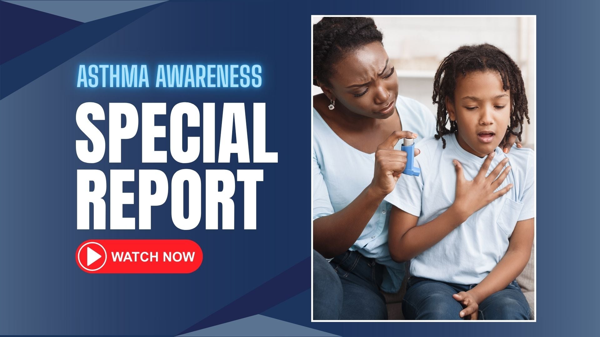 Asthma awareness special report with a woman and child using an inhaler on a blue background.